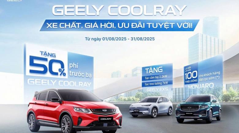 Geely Việt Nam tung khuyến mãi tháng 8: Nhiều quà tặng và giảm giá hấp dẫn cho toàn bộ dòng xe