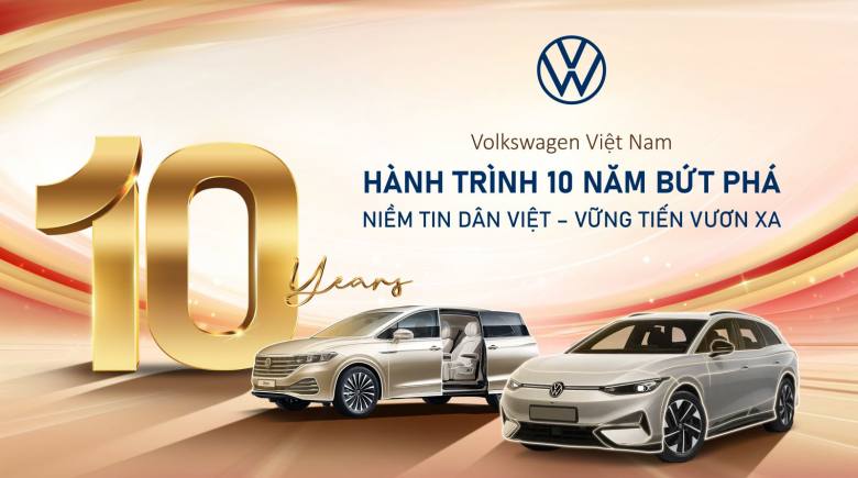 Volkswagen Việt Nam đánh dấu 10 năm hiện diện với hành trình tăng trưởng bền vững