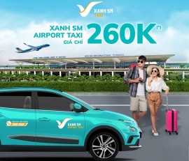 Taxi xanh SM đi sân bay Nội Bài trọn gói 260 nghìn đồng